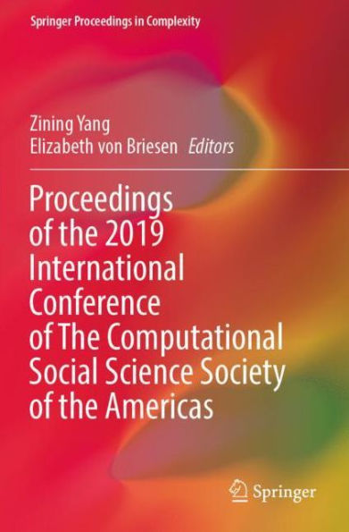Proceedings of the 2019 International Conference Computational Social Science Society Americas