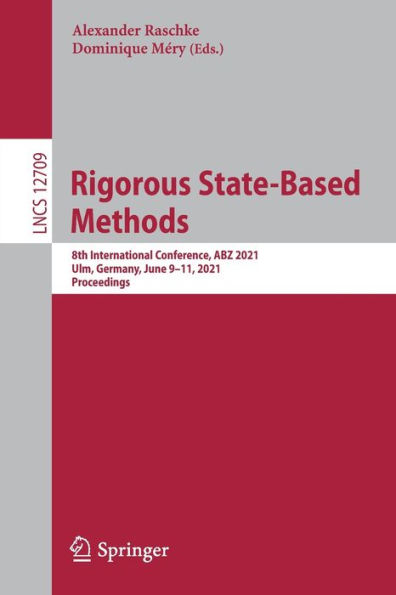 Rigorous State-Based Methods: 8th International Conference, ABZ 2021, Ulm, Germany, June 9-11, Proceedings