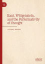 Kant, Wittgenstein, and the Performativity of Thought