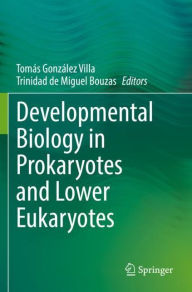 Title: Developmental Biology in Prokaryotes and Lower Eukaryotes, Author: Tomïs Gonzïlez Villa