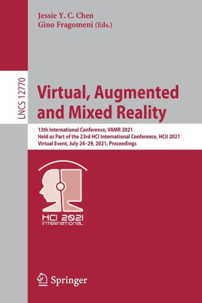 Virtual, Augmented and Mixed Reality: 13th International Conference, VAMR 2021, Held as Part of the 23rd HCI HCII Virtual Event, July 24-29, Proceedings