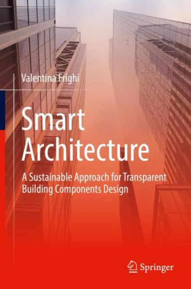 Smart Architecture - A Sustainable Approach for Transparent Building Components Design