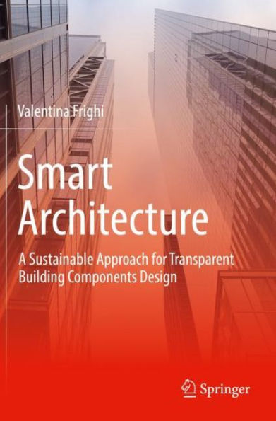 Smart Architecture - A Sustainable Approach for Transparent Building Components Design