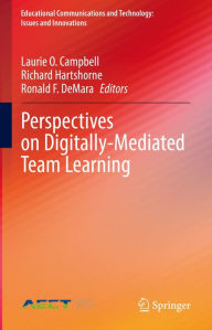 Title: Perspectives on Digitally-Mediated Team Learning, Author: Laurie O. Campbell