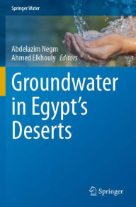 Title: Groundwater in Egypt's Deserts, Author: Abdelazim Negm