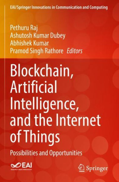 Blockchain, Artificial Intelligence, and the Internet of Things: Possibilities Opportunities