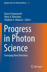 Title: Progress in Photon Science: Emerging New Directions, Author: Kaoru Yamanouchi