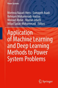 Title: Application of Machine Learning and Deep Learning Methods to Power System Problems, Author: Morteza Nazari-Heris