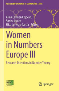 Title: Women in Numbers Europe III: Research Directions in Number Theory, Author: Alina Carmen Cojocaru