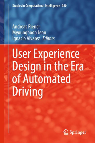 User Experience Design in the Era of Automated Driving