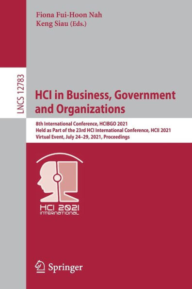 HCI Business, Government and Organizations: 8th International Conference, HCIBGO 2021, Held as Part of the 23rd HCII Virtual Event, July 24-29, Proceedings
