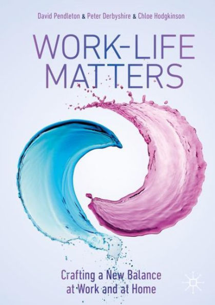 Work-Life Matters: Crafting a New Balance at Work and Home