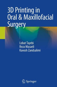 Title: 3D Printing in Oral & Maxillofacial Surgery, Author: Lobat Tayebi