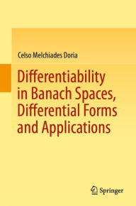 Title: Differentiability in Banach Spaces, Differential Forms and Applications, Author: Celso Melchiades Doria