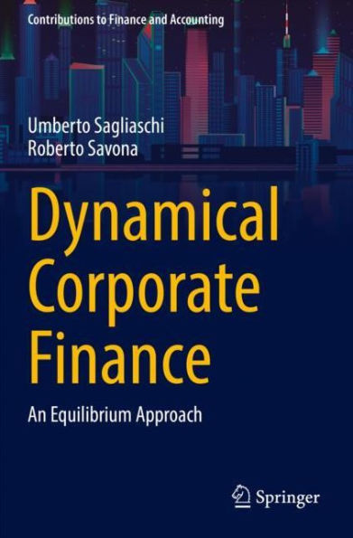 Dynamical Corporate Finance: An Equilibrium Approach