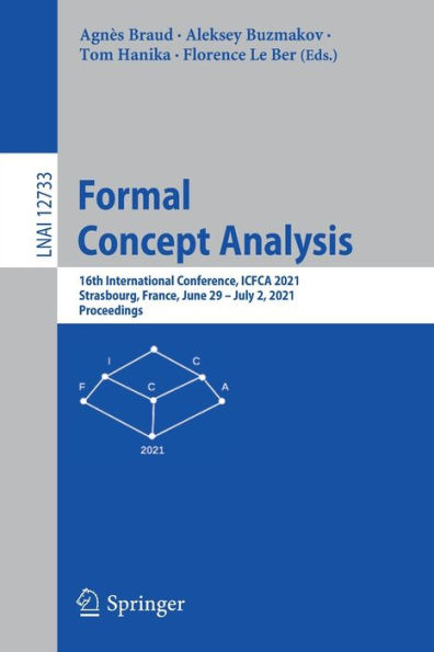 Formal Concept Analysis: 16th International Conference, ICFCA 2021, Strasbourg, France, June 29 - July 2, Proceedings