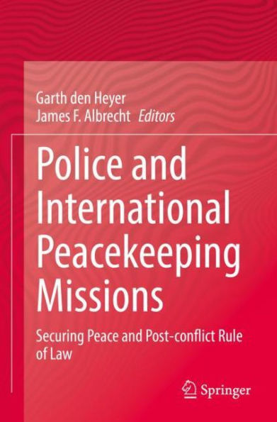 Police and International Peacekeeping Missions: Securing Peace Post-conflict Rule of Law