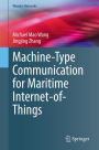 Machine-Type Communication for Maritime Internet-of-Things: From Concept to Practice