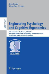 Title: Engineering Psychology and Cognitive Ergonomics: 18th International Conference, EPCE 2021, Held as Part of the 23rd HCI International Conference, HCII 2021, Virtual Event, July 24-29, 2021, Proceedings, Author: Don Harris