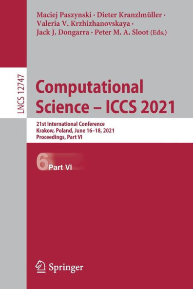 Computational Science - ICCS 2021: 21st International Conference, Krakow, Poland, June 16-18, 2021, Proceedings, Part VI