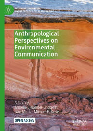 Title: Anthropological Perspectives on Environmental Communication, Author: Annelie Sjïlander-Lindqvist