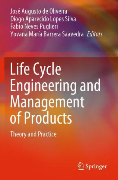 Life Cycle Engineering and Management of Products: Theory and Practice