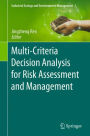 Multi-Criteria Decision Analysis for Risk Assessment and Management
