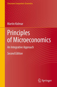 Title: Principles of Microeconomics: An Integrative Approach, Author: Martin Kolmar