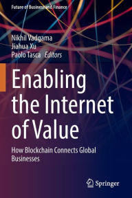 Free e books download links Enabling the Internet of Value: How Blockchain Connects Global Businesses by Nikhil Vadgama, Jiahua Xu, Paolo Tasca, Nikhil Vadgama, Jiahua Xu, Paolo Tasca PDB CHM MOBI