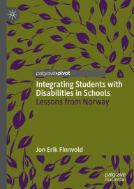 Title: Integrating Students with Disabilities in Schools: Lessons from Norway, Author: Jon Erik Finnvold