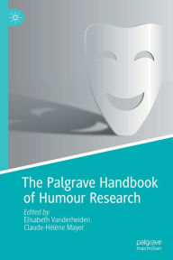 Title: The Palgrave Handbook of Humour Research, Author: Elisabeth Vanderheiden