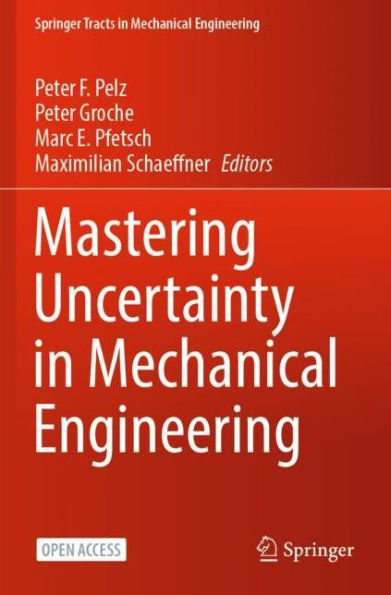 Mastering Uncertainty in Mechanical Engineering
