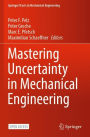 Mastering Uncertainty in Mechanical Engineering