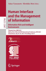 Title: Human Interface and the Management of Information. Information-Rich and Intelligent Environments: Thematic Area, HIMI 2021, Held as Part of the 23rd HCI International Conference, HCII 2021, Virtual Event, July 24-29, 2021, Proceedings, Part II, Author: Sakae Yamamoto