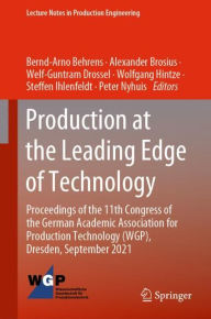 Title: Production at the Leading Edge of Technology: Proceedings of the 11th Congress of the German Academic Association for Production Technology (WGP), Dresden, September 2021, Author: Bernd-Arno Behrens