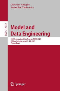 Title: Model and Data Engineering: 10th International Conference, MEDI 2021, Tallinn, Estonia, June 21-23, 2021, Proceedings, Author: Christian Attiogbé