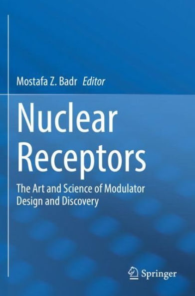 Nuclear Receptors: The Art and Science of Modulator Design Discovery