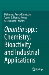 Title: Opuntia spp.: Chemistry, Bioactivity and Industrial Applications, Author: Mohamed Fawzy Ramadan