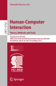 Title: Human-Computer Interaction. Theory, Methods and Tools: Thematic Area, HCI 2021, Held as Part of the 23rd HCI International Conference, HCII 2021, Virtual Event, July 24-29, 2021, Proceedings, Part I, Author: Masaaki Kurosu