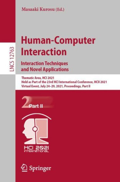 Human-Computer Interaction. Interaction Techniques and Novel Applications: Thematic Area, HCI 2021, Held as Part of the 23rd International Conference, HCII Virtual Event, July 24-29, Proceedings, II