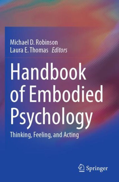 Handbook of Embodied Psychology: Thinking, Feeling, and Acting