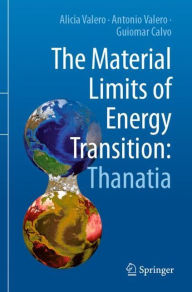 Title: The Material Limits of Energy Transition: Thanatia, Author: Alicia Valero