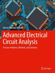 Title: Advanced Electrical Circuit Analysis: Practice Problems, Methods, and Solutions, Author: Mehdi Rahmani-Andebili