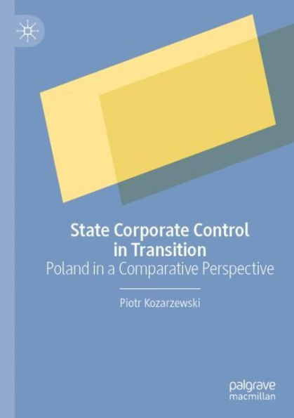 State Corporate Control Transition: Poland a Comparative Perspective