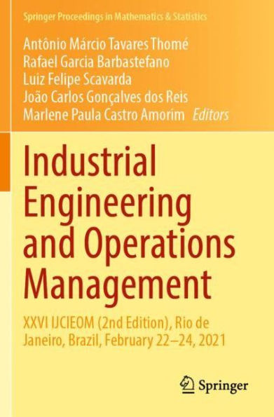 Industrial Engineering and Operations Management: XXVI IJCIEOM (2nd Edition), Rio de Janeiro, Brazil, February 22-24, 2021