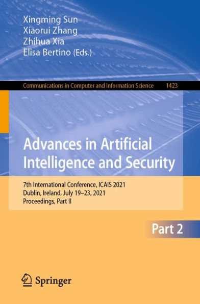 Advances in Artificial Intelligence and Security: 7th International Conference, ICAIS 2021, Dublin, Ireland, July 19-23, 2021, Proceedings, Part II