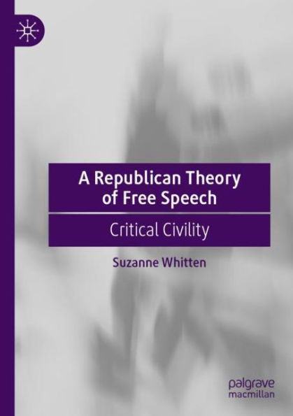 A Republican Theory of Free Speech: Critical Civility