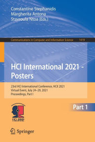 Title: HCI International 2021 - Posters: 23rd HCI International Conference, HCII 2021, Virtual Event, July 24-29, 2021, Proceedings, Part I, Author: Constantine Stephanidis