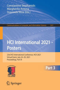 Title: HCI International 2021 - Posters: 23rd HCI International Conference, HCII 2021, Virtual Event, July 24-29, 2021, Proceedings, Part III, Author: Constantine Stephanidis