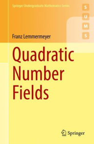 Title: Quadratic Number Fields, Author: Franz Lemmermeyer